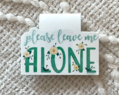 Please Leave Me Alone Magnetic Bookmark